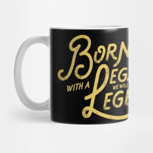 Legacy and Legend Vintage Slogan Quote to Live By Saying Mug